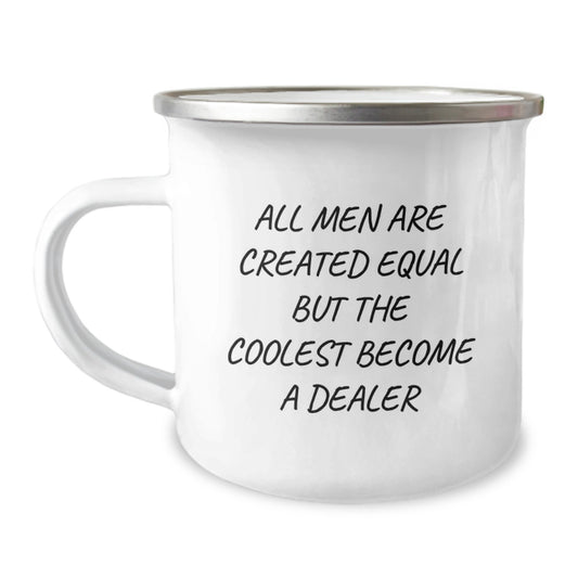 Funny Dealer Gifts for Men, Christmas Unique Presents for the Coolest Dealer, Camping Mug with 'All Men Are Created Equal But The Coolest Become A Dealer' Quote - Image 1