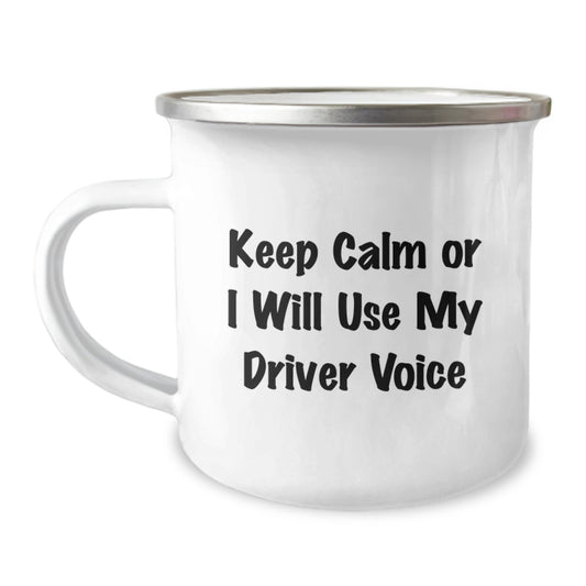 Funny Driver Gifts For Men - Christmas Unique Presents - Camping Mug With 'Keep Calm Or I Will Use My Driver Voice' - Image 1