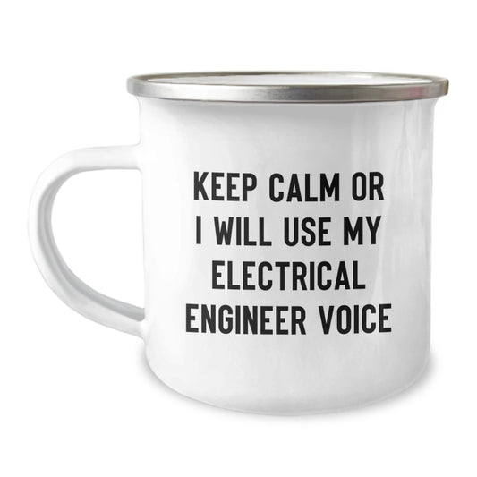 Gifts from Friends, Electrical Engineer Humor, Camping Mug for Graduation, 'Keep Calm Or I Will Use My Electrical Engineer Voice' - Image 1