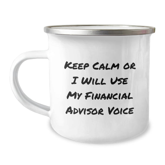 Funny Financial Advisor Gifts from Friends for Christmas Unique - Keep Calm Or I Will Use My Financial Advisor Voice Camping Mug - Image 1