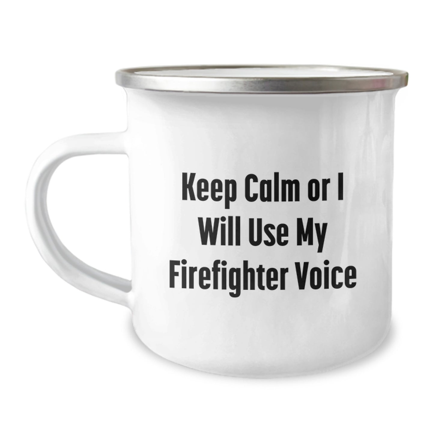 Funny Firefighter Gifts - 'Keep Calm Or I Will Use My Firefighter Voice' Camping Mug for Birthday - Gifts from Friends and Family for Men - Image 1