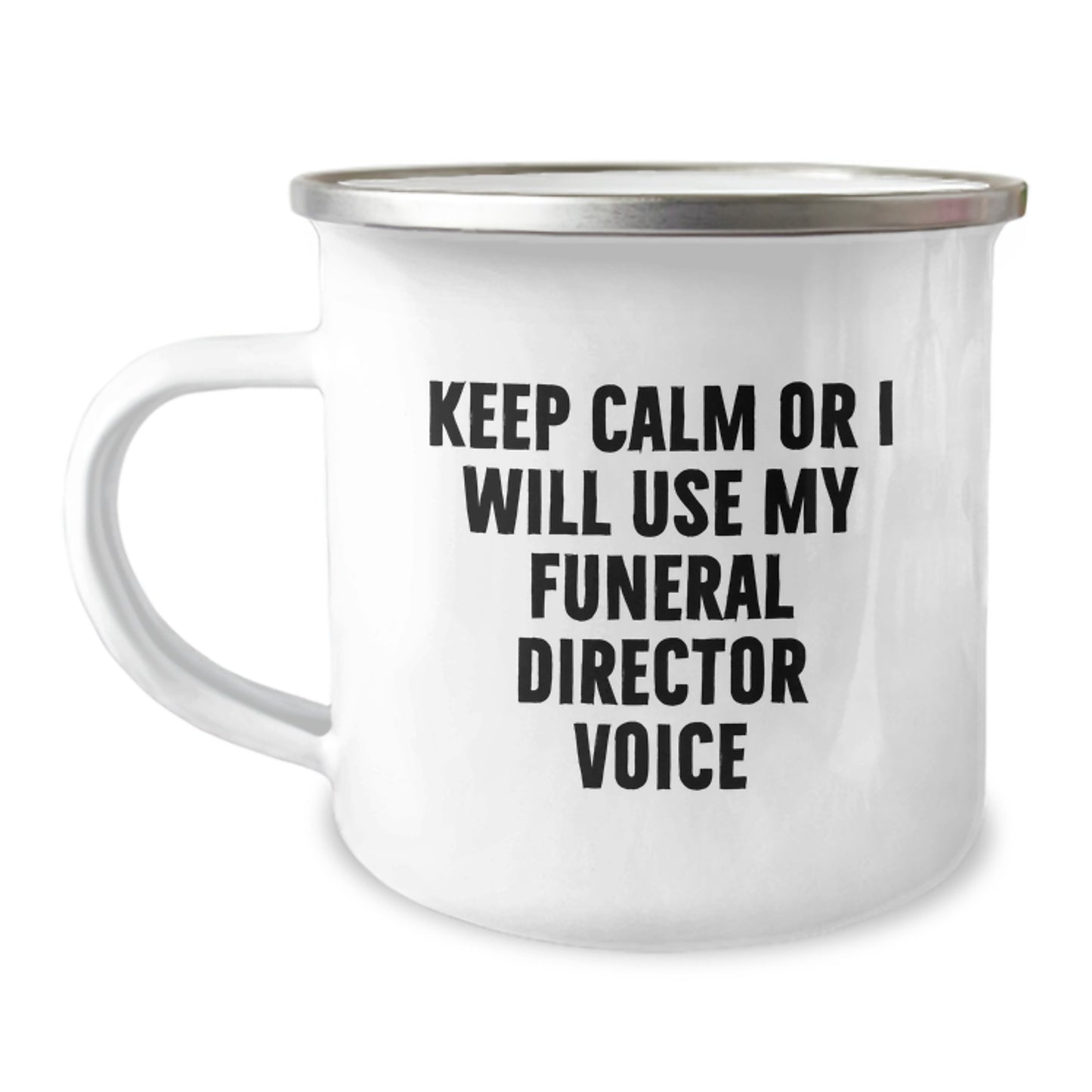 Funny Funeral Director Gifts from Friends, Unique Camping Mug for Men, Christmas Unique Gifts for Men with 'Keep Calm Or I Will Use My Funeral Director Voice' - Image 1