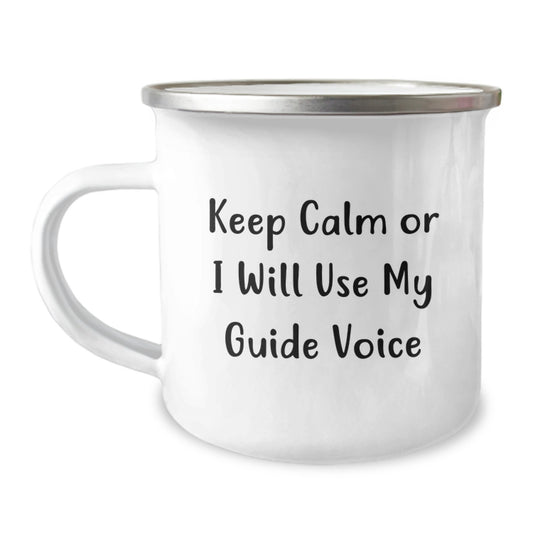 Guide Lovers' Humorous Camping Mug, Gifts from Men to Friends for Birthday, Keep Calm Or I Will Use My Guide Voice, 12 oz Stainless Steel with Enamel Finish - Image 1