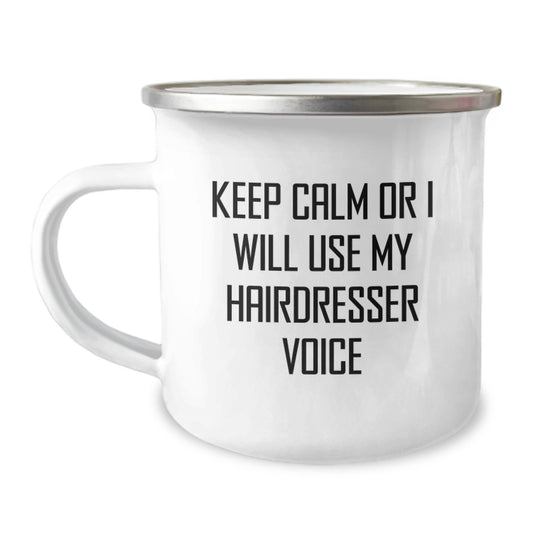 Funny Hairdresser Gifts for Valentine's, Camping Mug, 'Keep Calm Or I Will Use My Hairdresser Voice', Gifts from Family for Hairdresser - Image 1