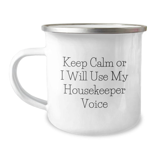Funny Housekeeper Gifts from Men to Housekeeper Friends at Christmas Time - Housekeeper Camping Mug with 'Keep Calm or I Will Use My Housekeeper Voice' Quote - Image 1