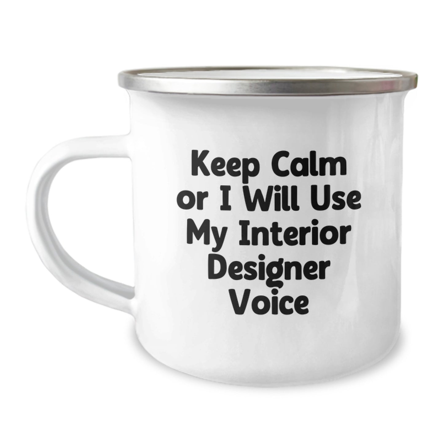 Funny Interior Designer Gifts from Men, Unique Camping Mug, Keep Calm Or I Will Use My Interior Designer Voice - Perfect Christmas Unique Gifts for Family - Image 1