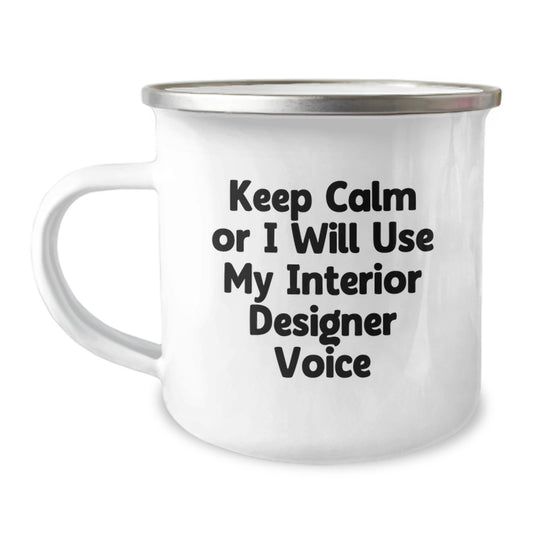 Funny Interior Designer Gifts from Men, Unique Camping Mug, Keep Calm Or I Will Use My Interior Designer Voice - Perfect Christmas Unique Gifts for Family - Image 1