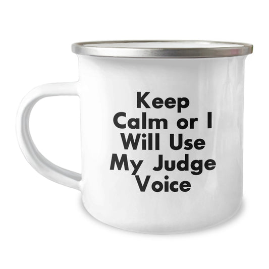 Funny Judge Gifts for Men - Keep Calm Or I Will Use My Judge Voice Camping Mug, Birthday Unique Presents from Friends or Coworkers - Image 1