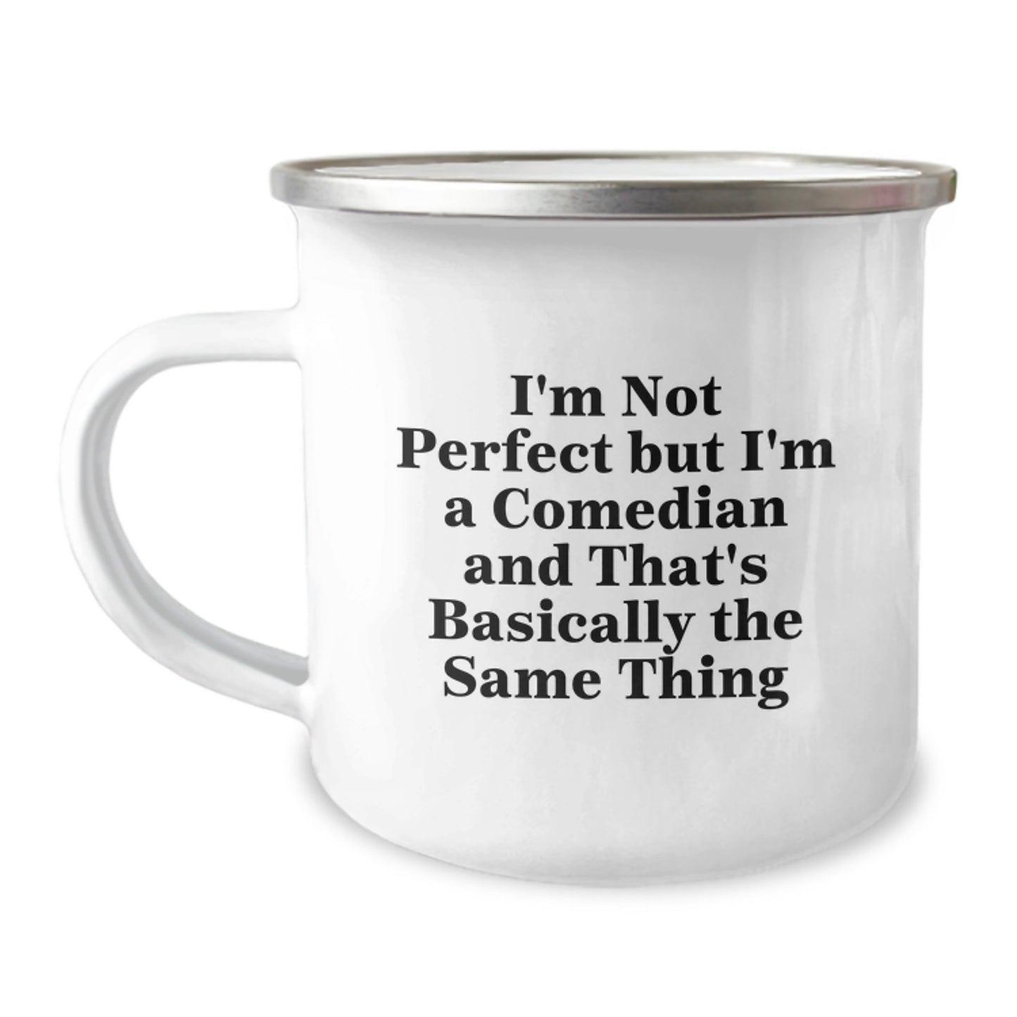 Funny Comedian Gifts from Friends, Unique Christmas Unique Gifts for Comedian Lovers, Comedian Camping Mug - 'I'm Not Perfect But I'm A Comedian And That's Basically The Same Thing' - Image 1