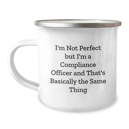 Funny Compliance Officer Gifts from Friends for Men, Unique Christmas Unique Gifts, Camping Mug, 'I'm Not Perfect But I'm A Compliance Officer' - Image 1