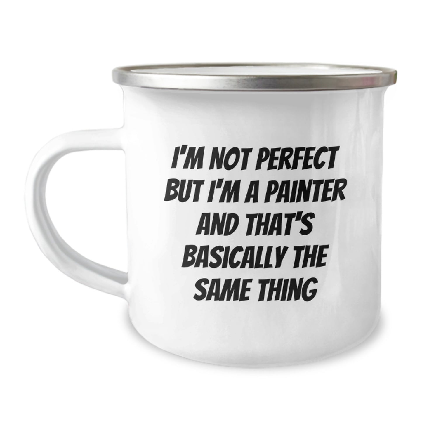 Funny Painter Gifts for Christmas - Unique Camping Mug from Friends - 'I'm Not Perfect But I'm A Painter' - Perfect for Painter Men Women - Image 1
