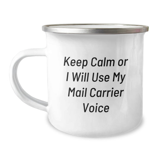 Funny Mail Carrier Gifts from Friends - Keep Calm Or I Will Use My Mail Carrier Voice, Camping Mug for Mail Carrier, Birthday Unique Gifts for Men and Women - Image 1