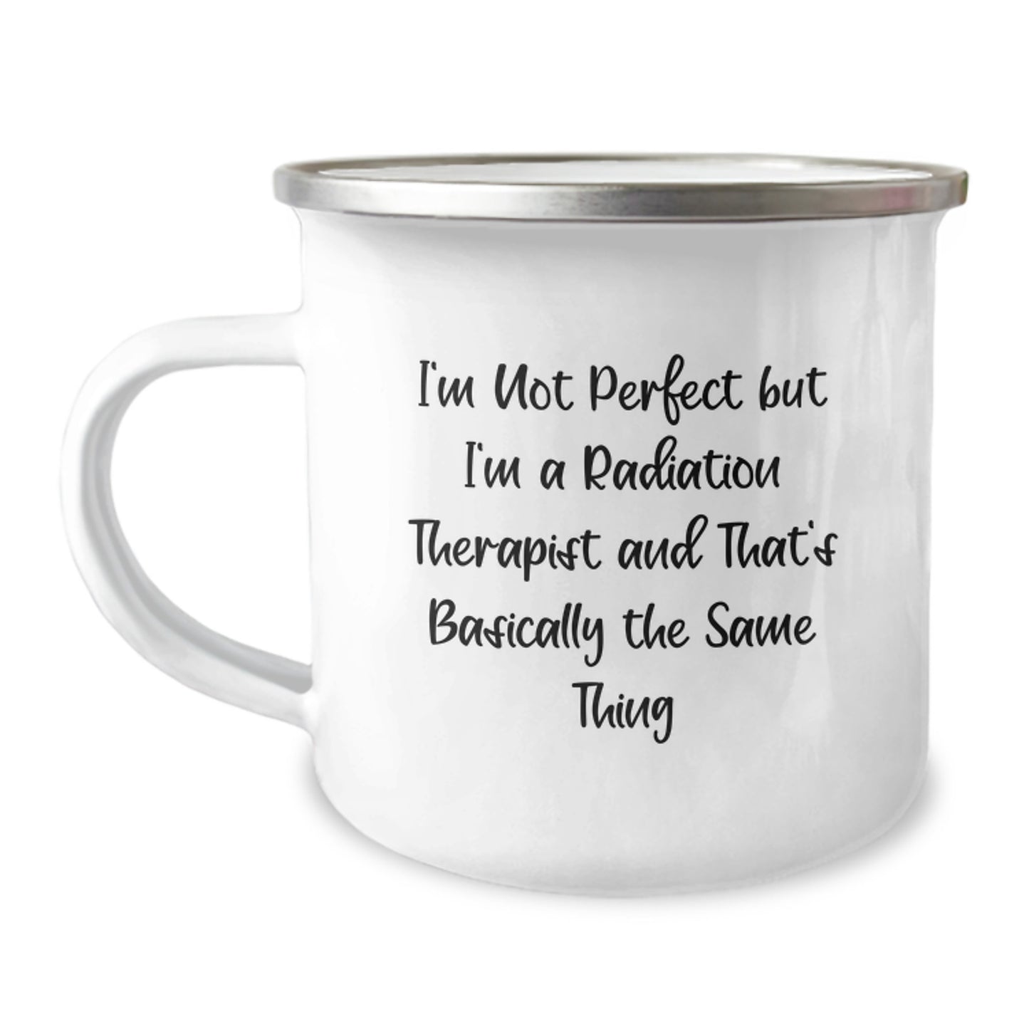 Funny Radiation Therapist Gifts for Men - Camping Mug, 'I'm Not Perfect But I'm A Radiation Therapist' Quote, Unique Birthday Unique Gifts from Friends - Image 1