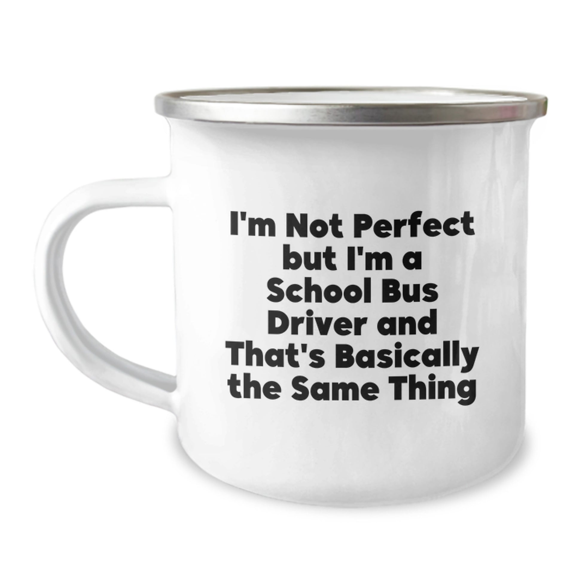 Funny School Bus Driver Gifts from Friends to School Bus Driver - Camping Mug with Inspirational Quote, 12 oz Capacity, Stainless Steel with Enamel Finish, Perfect Graduation Unique Gifts - Image 1