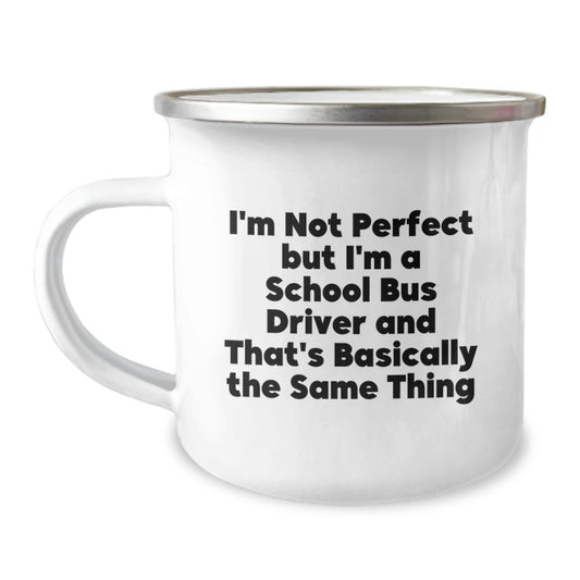 Funny School Bus Driver Gifts from Friends to School Bus Driver - Camping Mug with Inspirational Quote, 12 oz Capacity, Stainless Steel with Enamel Finish, Perfect Graduation Unique Gifts - Image 1