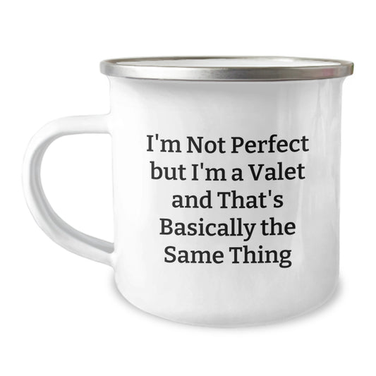 Funny Valet Gifts from Men to Friends or Coworkers, I'm Not Perfect But I'm A Valet And That's Basically The Same Thing, Graduation Unique Gifts for Valet, Camping Mug - Image 1