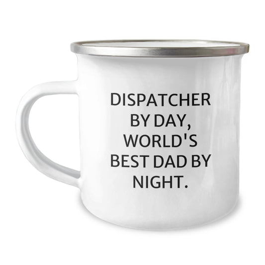 Funny Dispatcher Gifts for Him, Dispatcher By Day, World's Best Dad By Night. Camping Mug, 12 oz Stainless Steel with Enamel, Perfect for Christmas Unique Gifts from Men to Dispatcher - Image 1