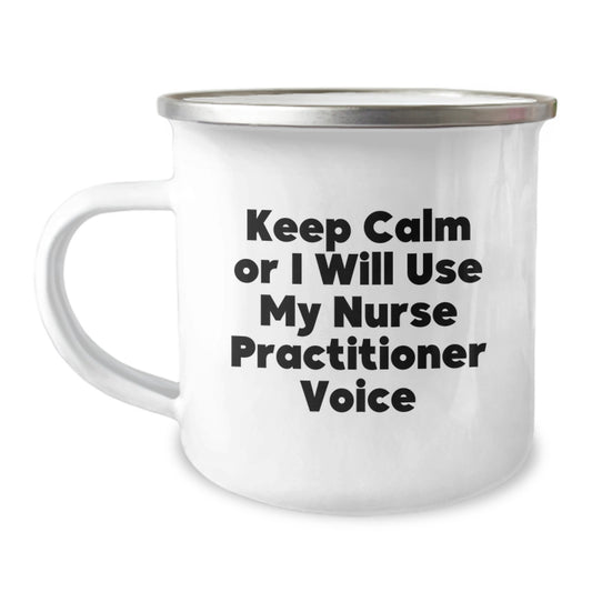 Unique Nurse Practitioner Gifts from Friends - Keep Calm 'I Will Use My Nurse Practitioner Voice' Valentine's Camping Mug - Image 1