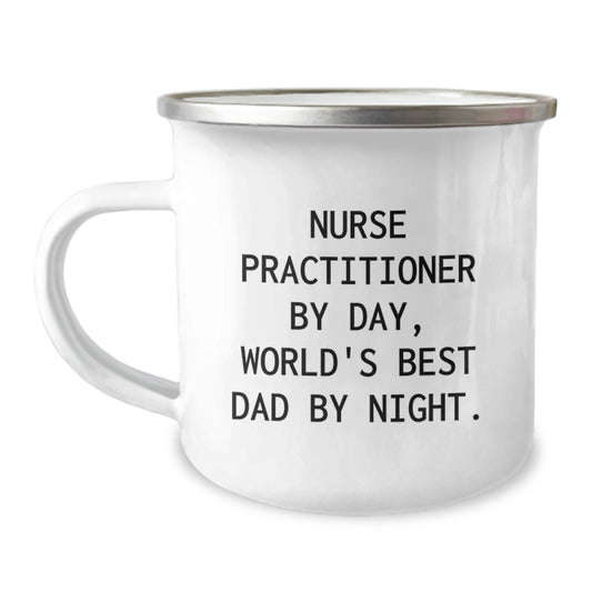 Funny Nurse Practitioner Gifts from Dad - Christmas Unique Mugs for Nurse Practitioner By Day, World's Best Dad By Night - 12 oz Camping Mugs - Image 1