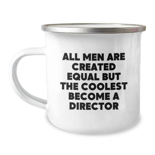 Funny Director Gifts from Friends, Unique Christmas Unique Gifts for Director, Camping Mug with 'All Men Are Created Equal But The Coolest Become A Director' Quote - Image 1