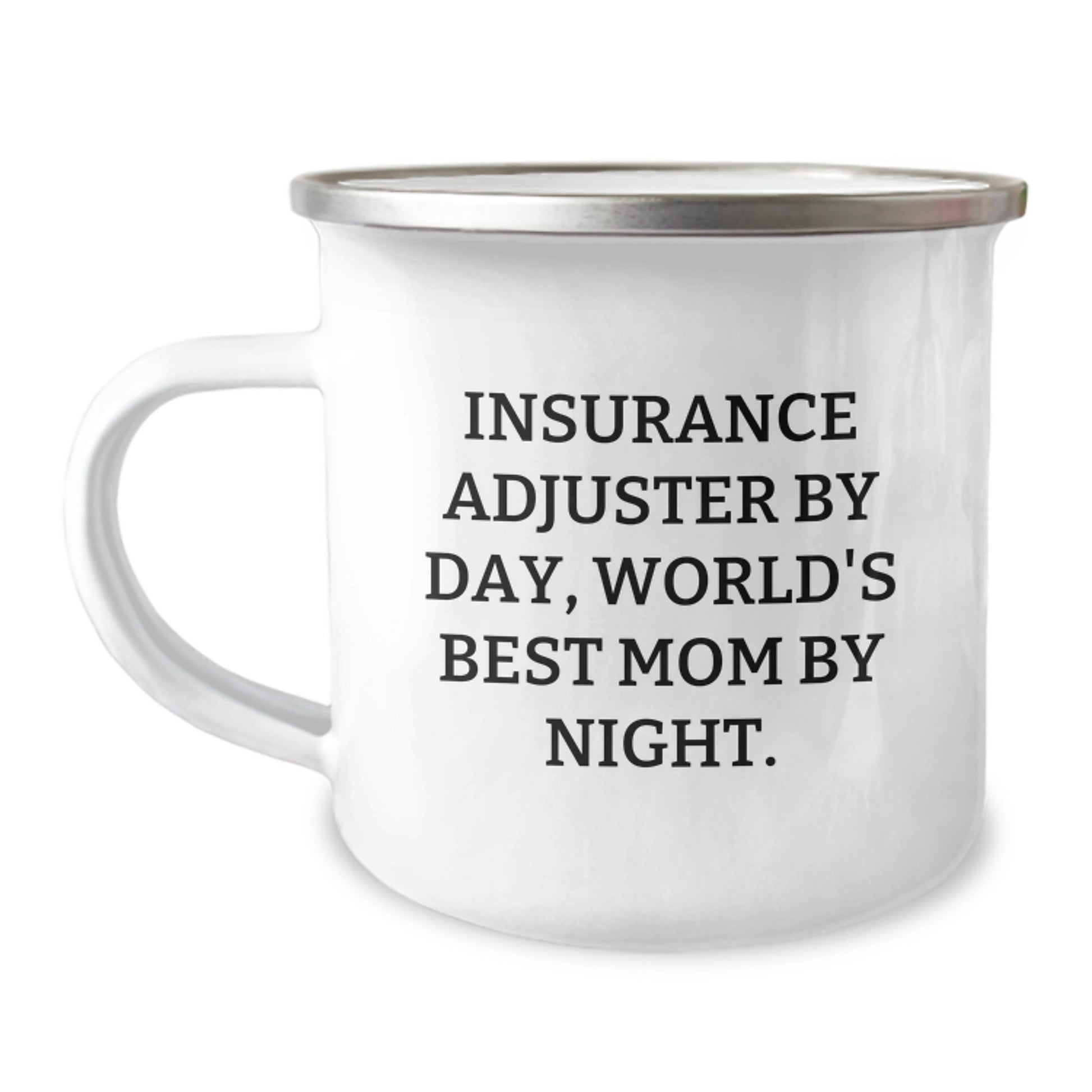 Insurance Adjuster Gifts, Funny Quote, Graduation Unique Gifts from Mom, 12 oz Camping Mug for Insurance Adjuster By Day, World's Best Mom By Night. - Image 1