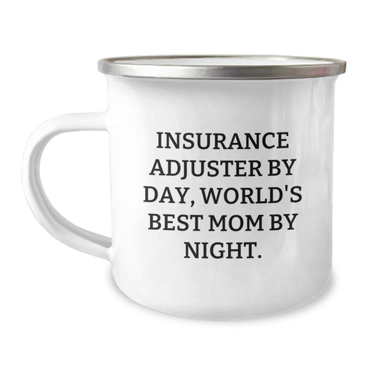 Insurance Adjuster Gifts, Funny Quote, Graduation Unique Gifts from Mom, 12 oz Camping Mug for Insurance Adjuster By Day, World's Best Mom By Night. - Image 1