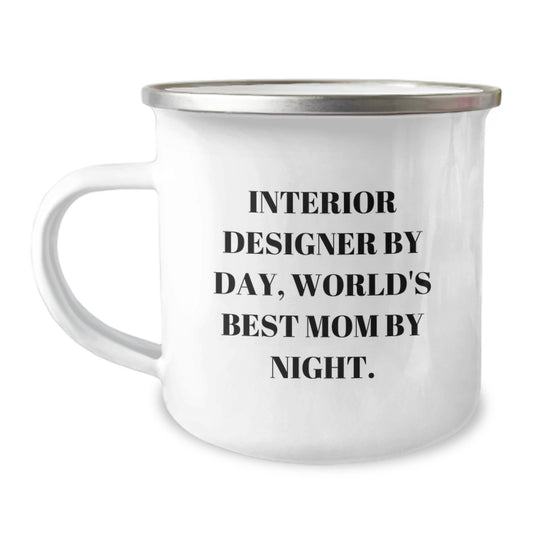 Gifts from Mom for Interior Designer by Day, Funny Camping Mug for World's Best Mom by Night, Graduation Unique Gifts - Image 1