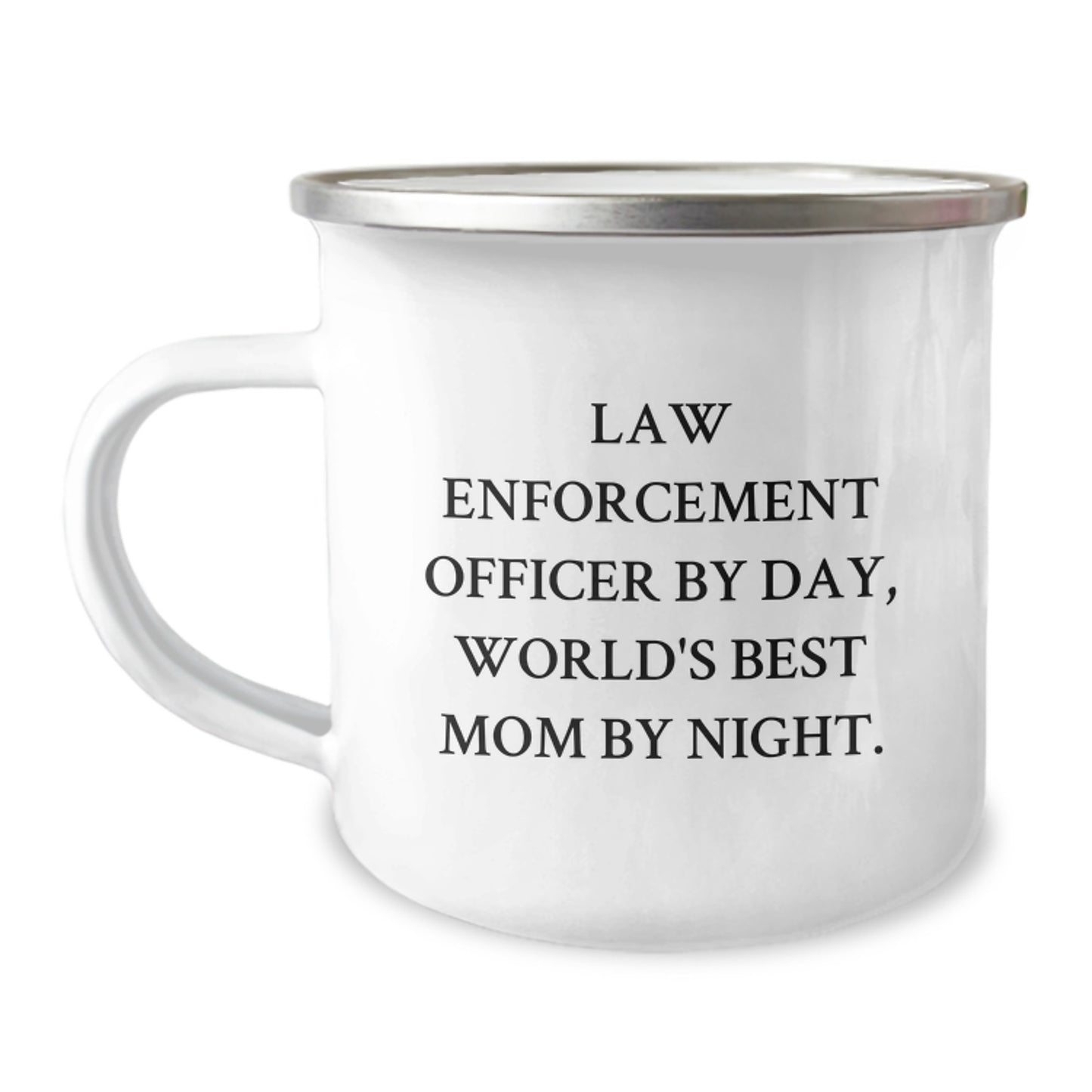Law Enforcement Officer Gifts, Funny Mom Quote, Stainless Steel Camping Mug for Men or Women, Valentine's Unique Gifts from Family to Law Enforcement Officer - Image 1