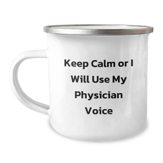 Funny Physician Gifts for Men, Camping Mug, Birthday Unique Gifts from Family, Friends, or Coworkers, 'Keep Calm or I Will Use My Physician Voice' - 12 oz Stainless Steel - Image 1