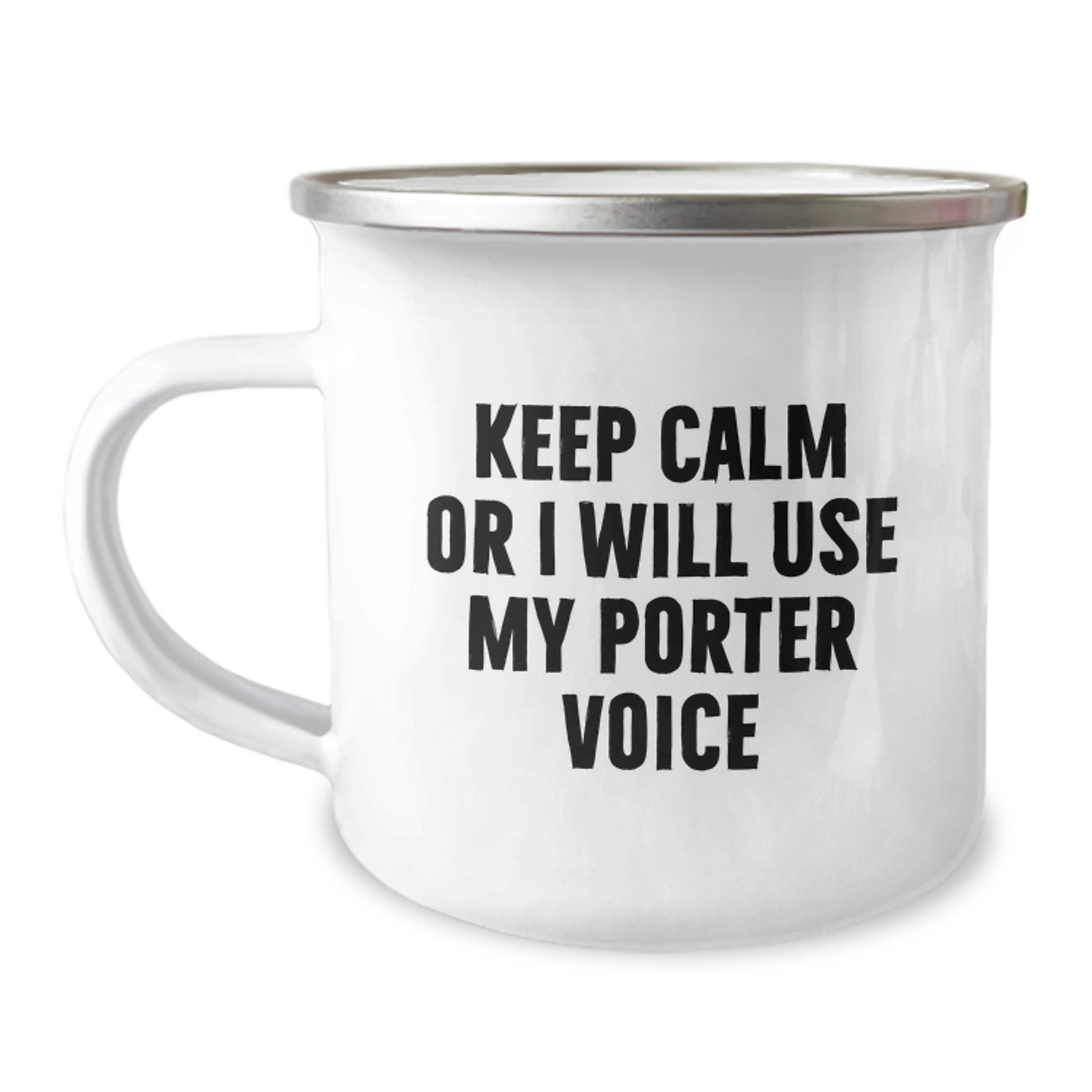 Porter Camping Mug, Funny Quote Gifts from Men, Gifts for Porter on Birthday, Keep Calm Or I Will Use My Porter Voice - Image 1
