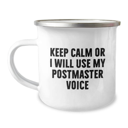 Funny Postmaster Gifts for Birthday - Keep Calm or I'll Use My Postmaster Voice, Camping Mug for Friends and Family - Image 1