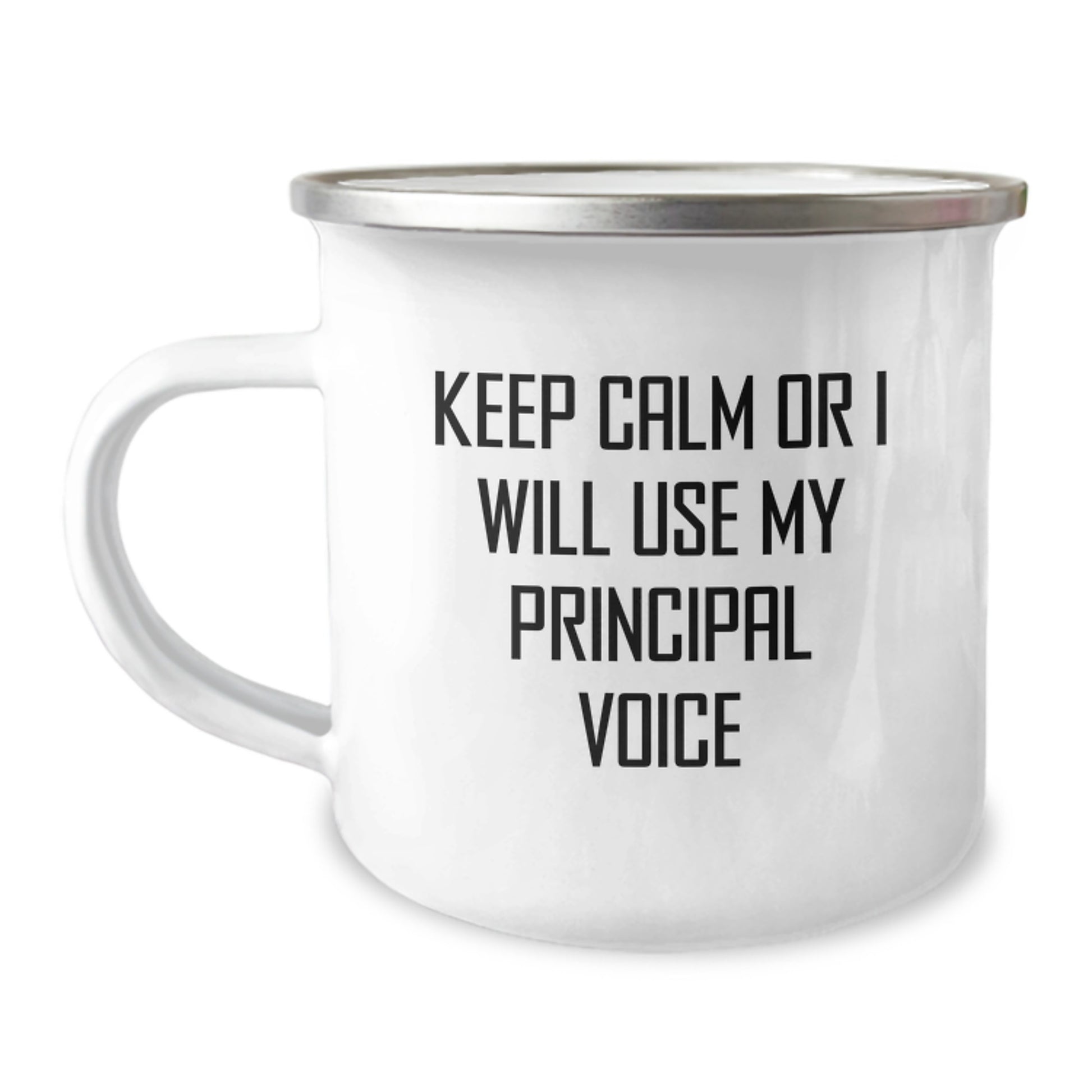 Funny Principal Gifts for Men, Women, Family, and Friends - 'Keep Calm Or I Will Use My Principal Voice' Camping Mug, 12 oz Stainless Steel with Enamel Finish, Birthday Unique Gifts from - Image 1