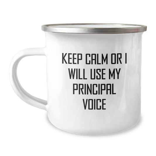Funny Principal Gifts for Men, Women, Family, and Friends - 'Keep Calm Or I Will Use My Principal Voice' Camping Mug, 12 oz Stainless Steel with Enamel Finish, Birthday Unique Gifts from - Image 1