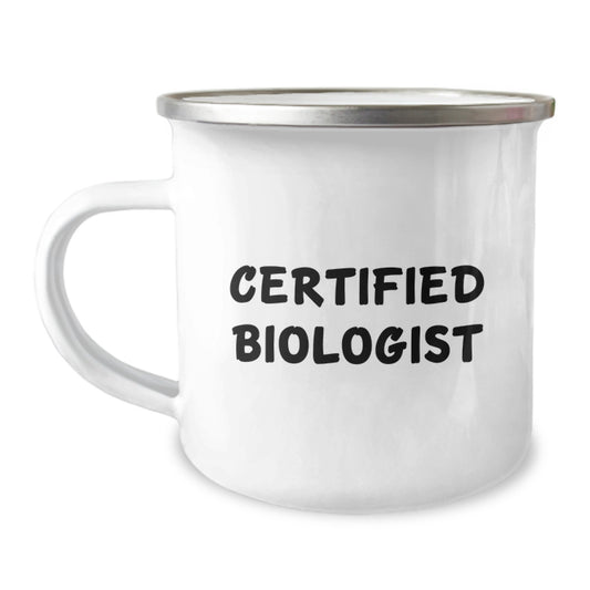 Funny Biologist Gifts for Him - 'Certified Biologist' Camping Mug, Stainless Steel, 12 oz Capacity, Perfect for Graduation Unique Gifts from Family, Friends, or Coworkers to Men or Women - Image 1