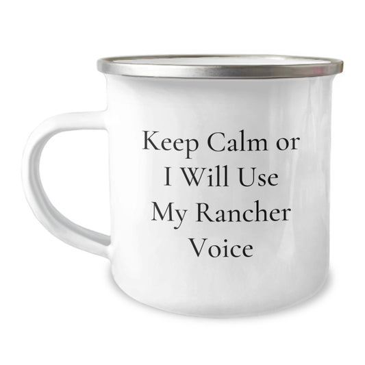 Gifts from Friends and Family for the Rancher with a Sense of Humor - 'Keep Calm Or I Will Use My Rancher Voice' Christmas Unique Gifts - Image 1