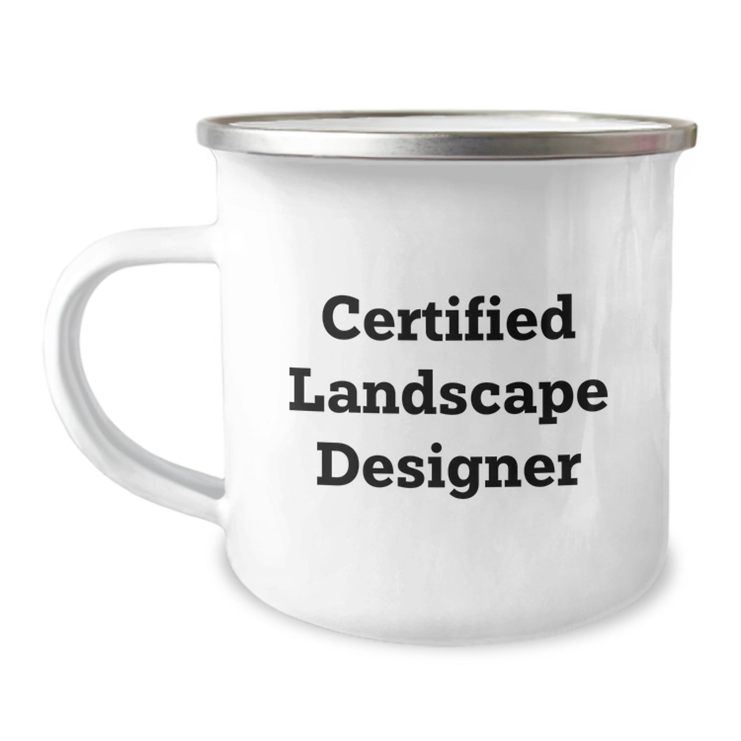 Funny Gifts from Friends for Landscape Designer Birthday Unique Camping Mug, Certified Landscape Designer Quote, 12 oz Stainless Steel with Enamel Finish - Image 1