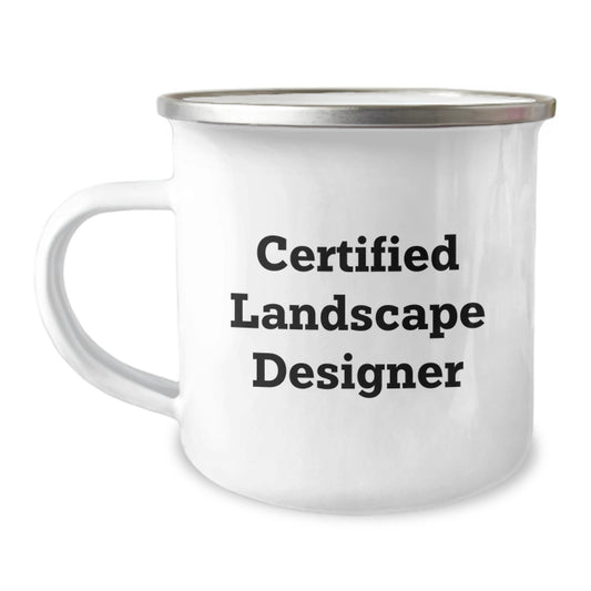 Funny Gifts from Friends for Landscape Designer Birthday Unique Camping Mug, Certified Landscape Designer Quote, 12 oz Stainless Steel with Enamel Finish - Image 1