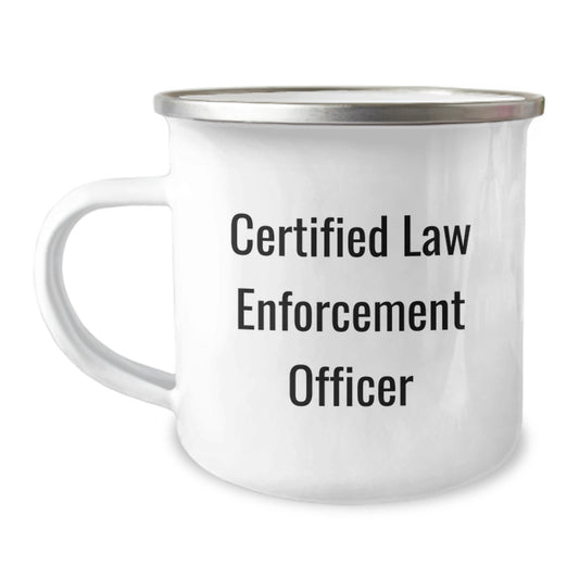 Funny Quotes for Law Enforcement Officer Gifts, 'Certified to Serve and Protect' Camping Mug, Birthday Unique Gifts from Friends - Image 1