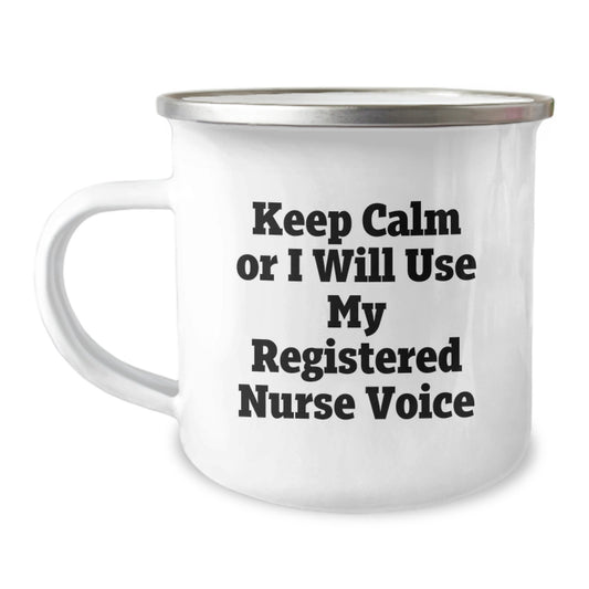 Funny Christmas Unique Gifts for Registered Nurse Friends from Coworkers, 'Keep Calm Or I Will Use My Registered Nurse Voice' Motivational Camping Mug, 12 oz Stainless Steel with Enamel Finish - Image 1