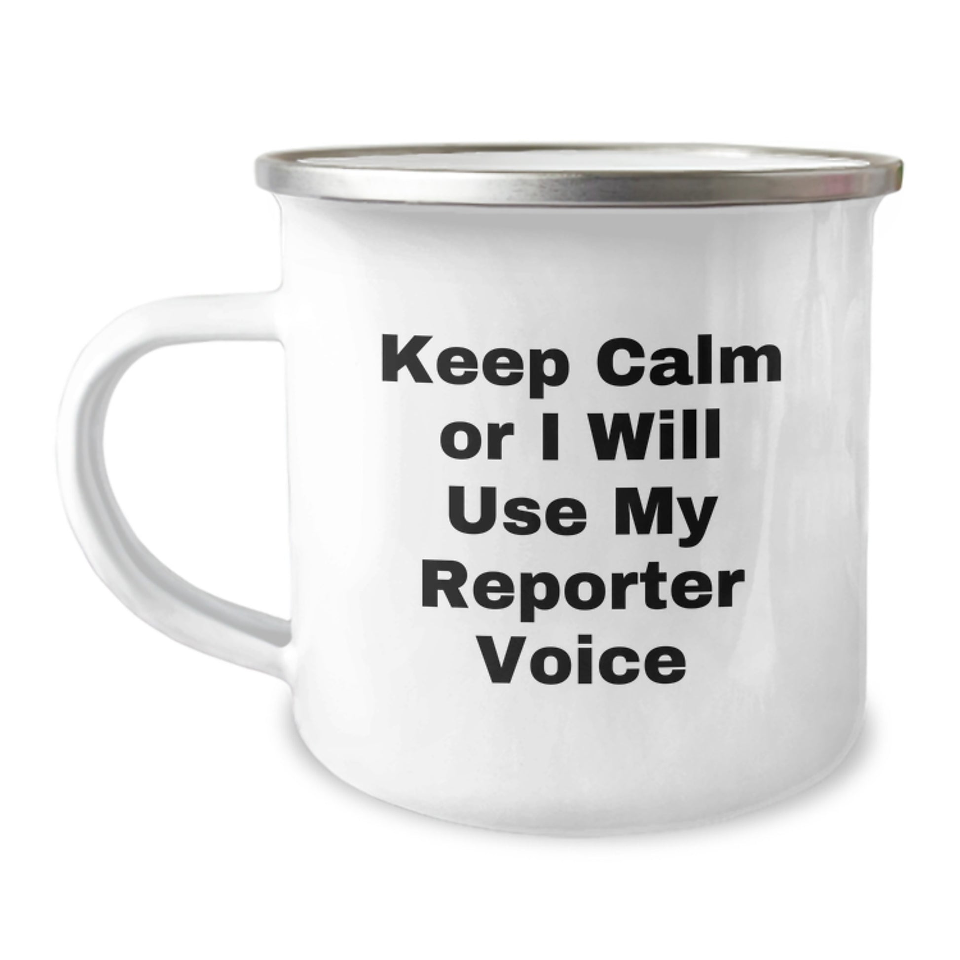 Fun Christmas Unique Gifts for Reporter Friends, Unique Reporter Camping Mug, Keep Calm Or I Will Use My Reporter Voice Quote - Image 1