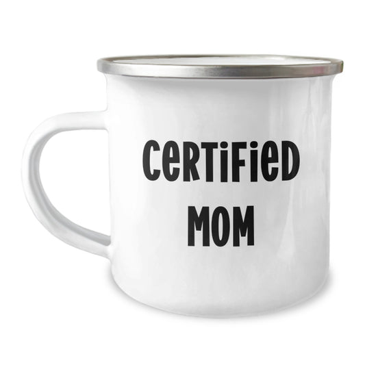Mom Certified Funny Gifts from Family for Mom Camping Mug, Perfect for Graduation Unique Gifts, Stainless Steel with Enamel Finish, 12 oz Capacity, Funny Quote - Image 1