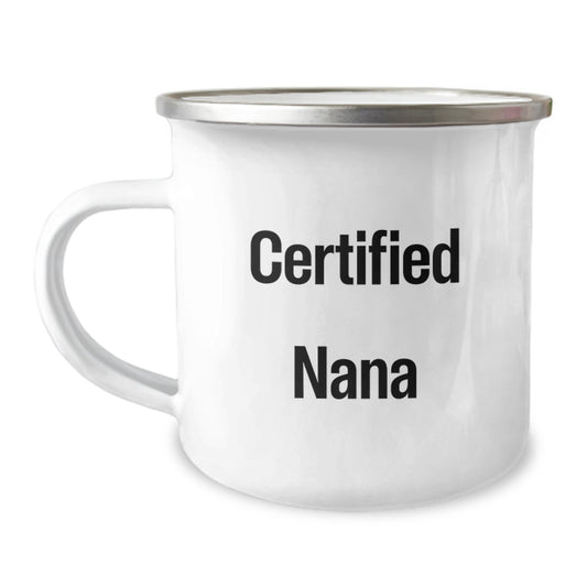 Funny Nana Gifts for Men Gifts from Family - Camping Mug for Graduation, 12 oz Stainless Steel with Enamel Finish, Certified Nana Quote - Image 1