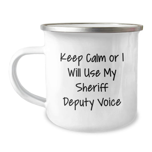 Sheriff Deputy Gifts, Funny Camping Mug, 'Keep Calm Or I Will Use My Sheriff Deputy Voice' for Men, Funny Birthday Unique Gifts from Friends, Unique Sheriff Deputy Mug - Image 1