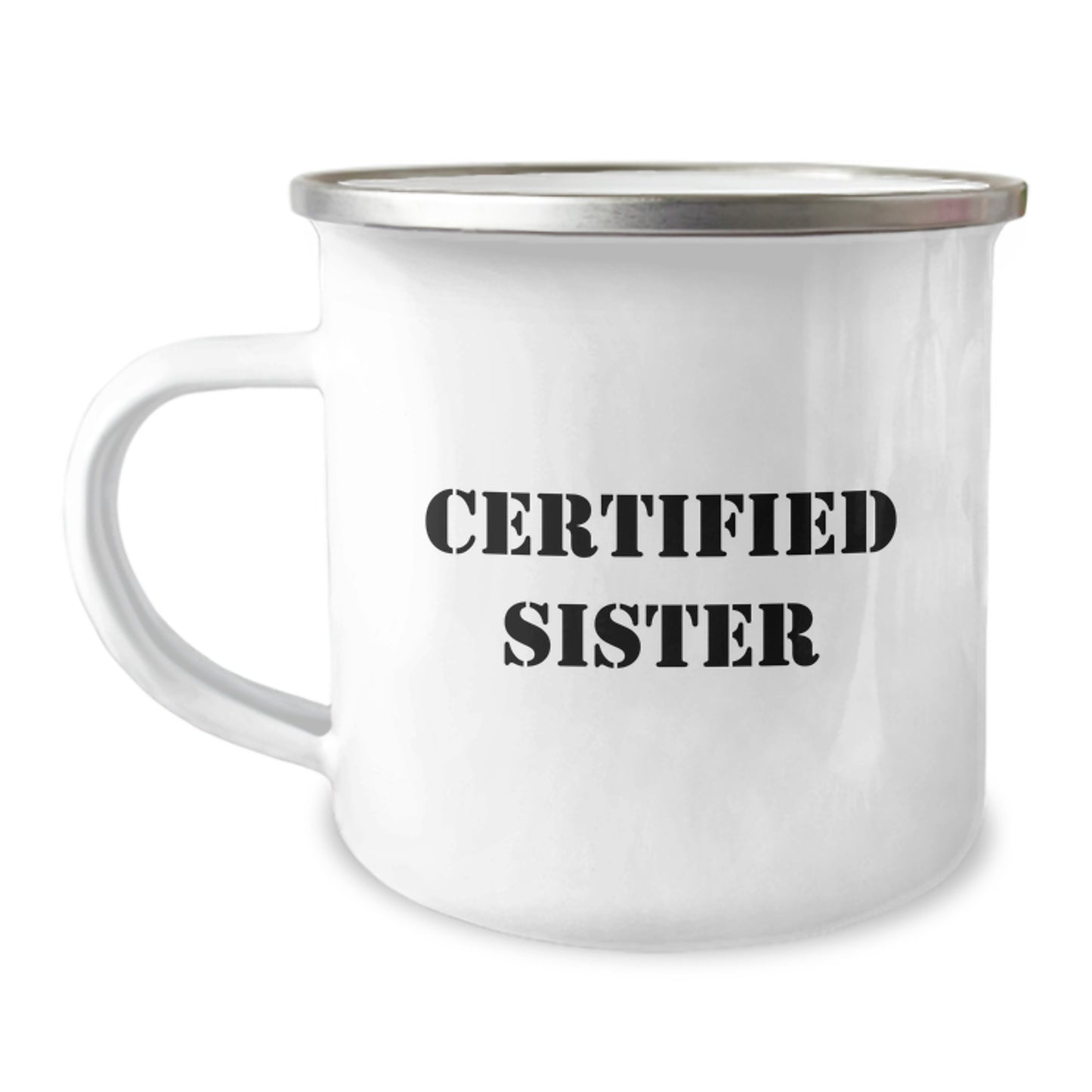 Funny Sister Camping Mug Gifts from Men to Sister for Graduation, Cute Certified Sister Quote, 12 oz Stainless Steel with Enamel Finish - Image 1