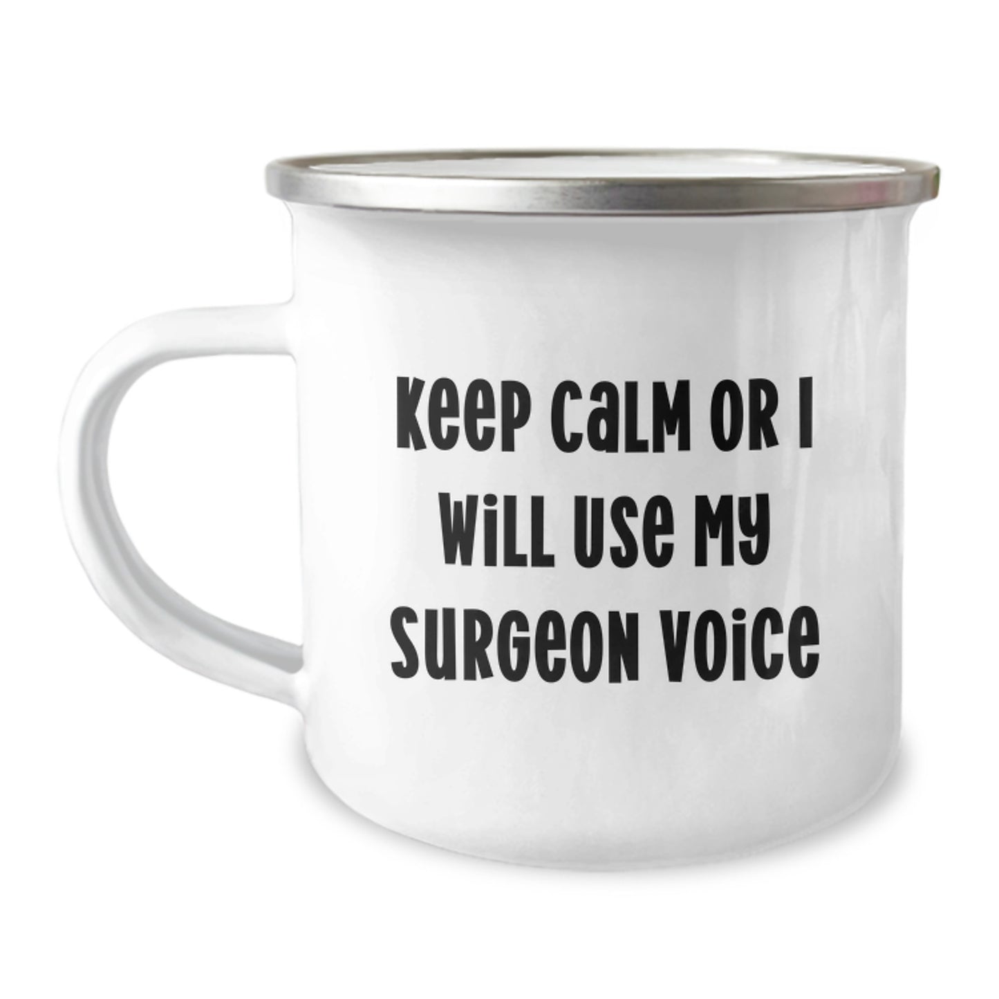 Funny Surgeon Gifts from Men for Christmas Unique Gifts for Surgeon Friends, Camping Mug Keep Calm Or I Will Use My Surgeon Voice - Image 1