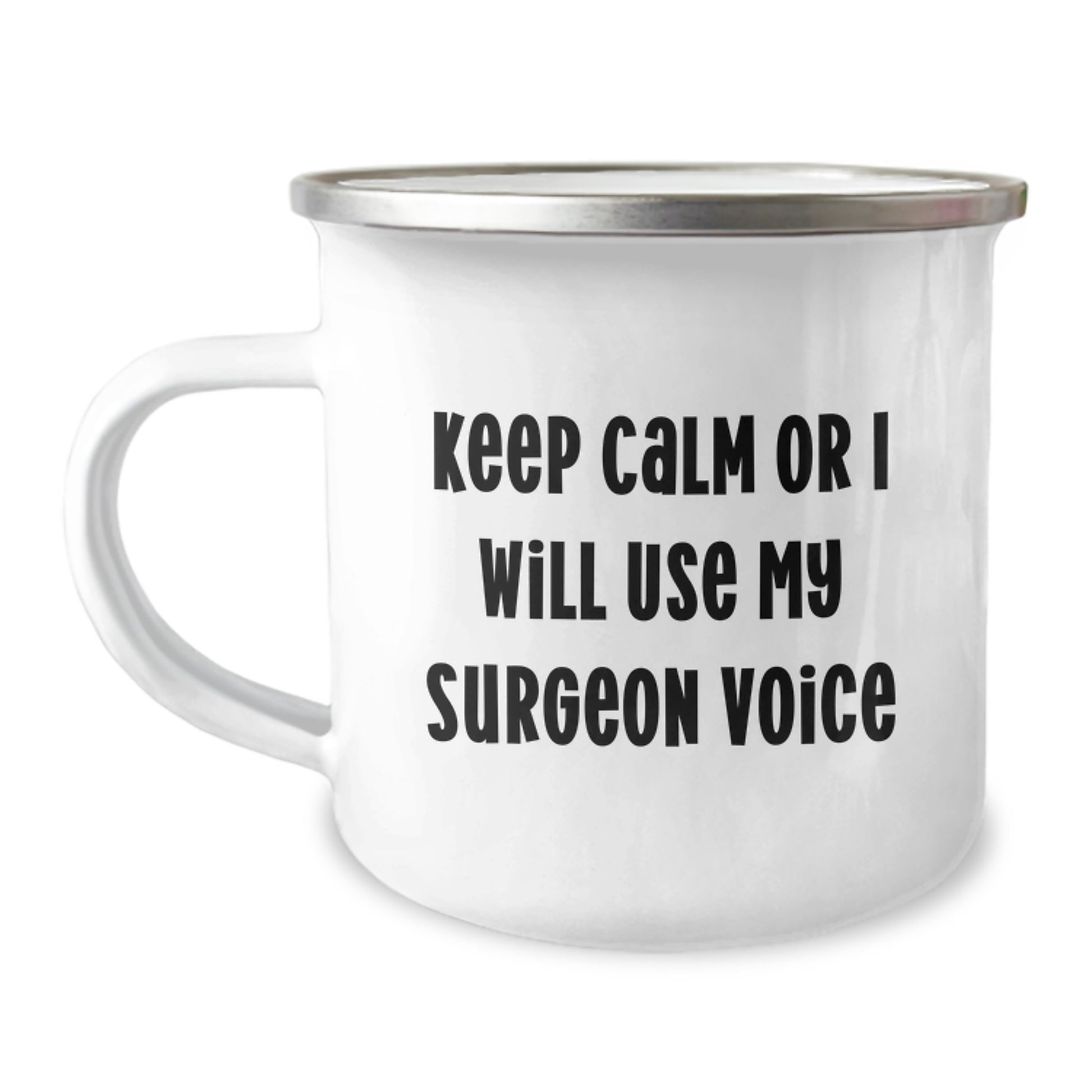 Funny Surgeon Gifts from Men for Christmas Unique Gifts for Surgeon Friends, Camping Mug Keep Calm Or I Will Use My Surgeon Voice - Image 1