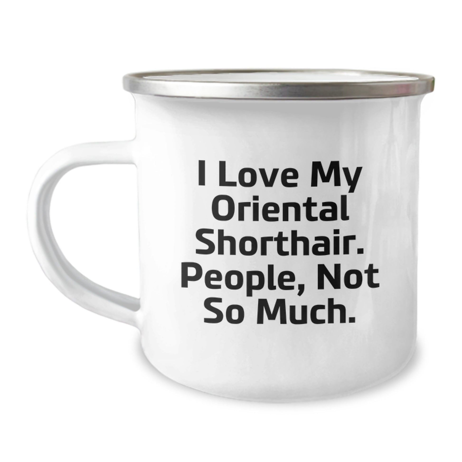 Funny Oriental Shorthair Cat Gifts for Men, Women, Christmas Unique Mugs, Camping Mug, 'I Love My Oriental Shorthair. People, Not So Much.' - Image 1