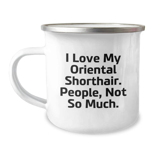Funny Oriental Shorthair Cat Gifts for Men, Women, Christmas Unique Mugs, Camping Mug, 'I Love My Oriental Shorthair. People, Not So Much.' - Image 1