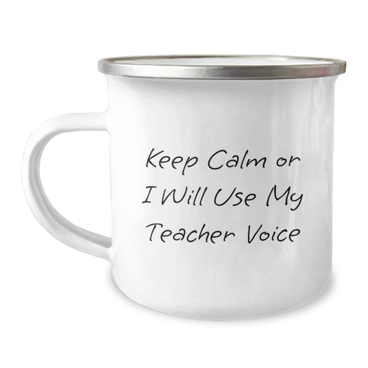 Teacher Gifts, Funny Camping Mug, Keep Calm Or I Will Use My Teacher Voice, Unique Graduation Gifts from Friends - Image 1