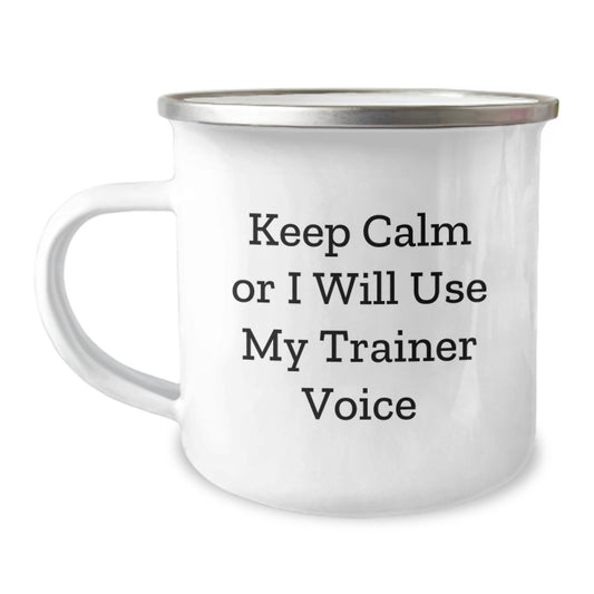 Funny Trainer Gifts, Trainer Camping Mug, Keep Calm Or I Will Use My Trainer Voice, Christmas Unique Gifts for Men, Women, Friends, Family - Funny Trainer Coffee Mug - Image 1